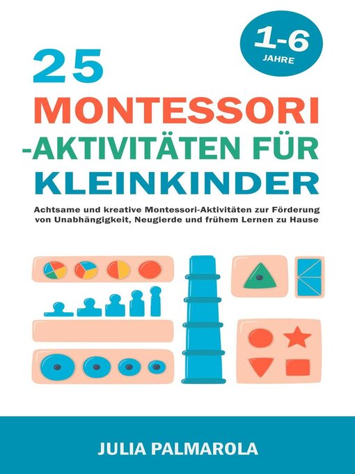 Title details for 25 Montessori--Aktivitäten für Kleinkinder by JULIA PALMAROLA - Available